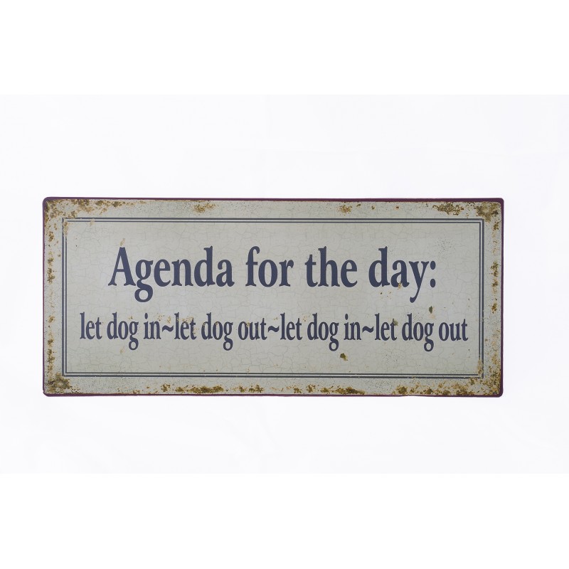 Agenda for the day: Let dog in, let dog out; Hundeschilder, Blechschilder / Metallschilder mit lustigen Hundesprüchen